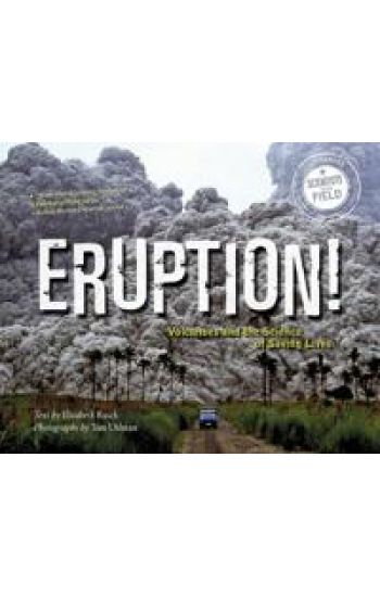 Eruption! Volcanoes and the Science of Saving Lives