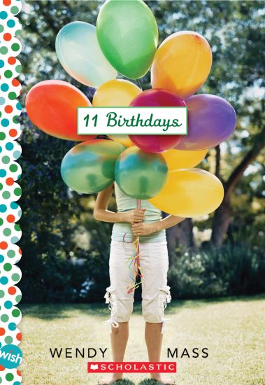 11 Birthdays: A Wish Novel