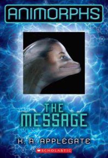 The Message (Animorphs #4): Volume 4