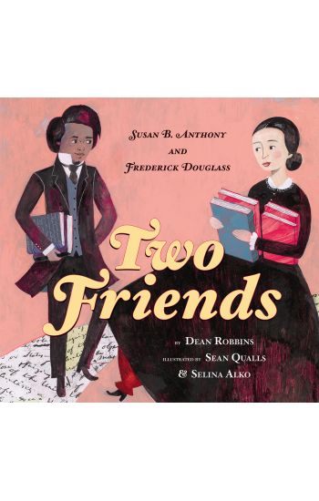 Two Friends: Susan B. Anthony and Frederick Douglass