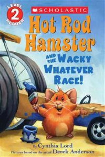 Hot Rod Hamster and the Wacky Whatever Race! (Scholastic Reader, Level 2)