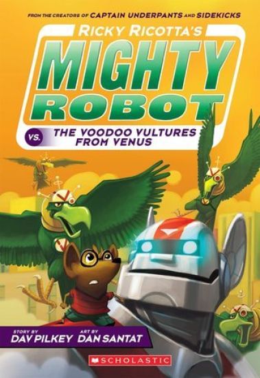 Ricky Ricotta's Mighty Robot vs. the Video Vultures from Venus (Ricky Ricotta's Mighty Robot #3): Volume 3