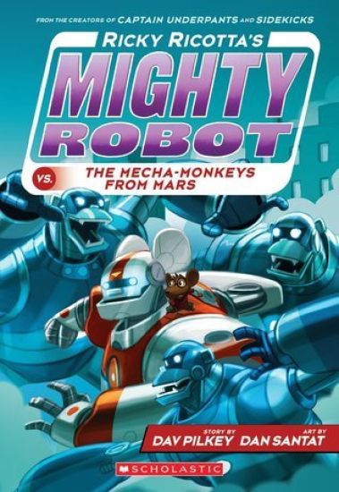 Ricky Ricotta's Mighty Robot vs. the Mecha-Monkeys from Mars (Ricky Ricotta's Mighty Robot #4): Volume 4