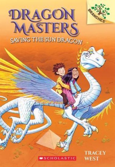 Saving the Sun Dragon: A Branches Book (Dragon Masters #2)