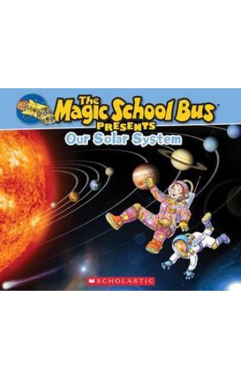 The Magic School Bus Presents: Our Solar System: A Nonfiction Companion to the Original Magic School Bus Series