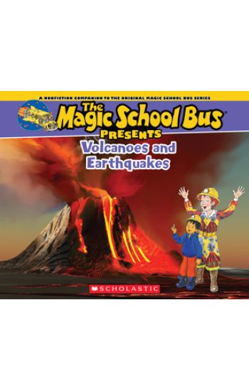 The Magic School Bus Presents: Volcanoes & Earthquakes: A Nonfiction Companion to the Original Magic School Bus Series