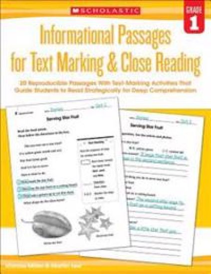 Informational Passages for Text Marking & Close Reading: Grade 1: 20 Reproducible Passages with Text-Marking Activities That Guide Students to Read St