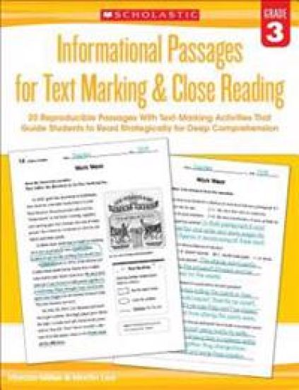 Informational Passages for Text Marking & Close Reading: Grade 3: 20 Reproducible Passages with Text-Marking Activities That Guide Students to Read St