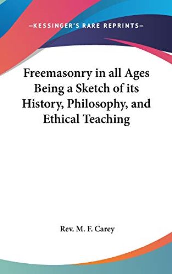 FREEMASONRY IN ALL AGES BEING A SKETCH O