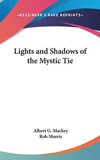 LIGHTS AND SHADOWS OF THE MYSTIC TIE