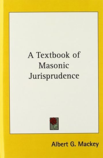 A TEXTBOOK OF MASONIC JURISPRUDENCE