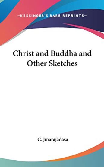 CHRIST AND BUDDHA AND OTHER SKETCHES