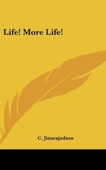 LIFE! MORE LIFE!