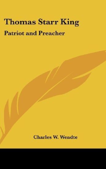 THOMAS STARR KING: PATRIOT AND PREACHER