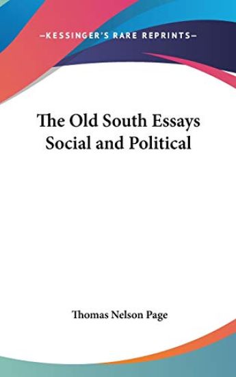THE OLD SOUTH ESSAYS SOCIAL AND POLITICA