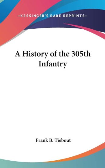 A HISTORY OF THE 305TH INFANTRY