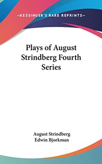 PLAYS OF AUGUST STRINDBERG FOURTH SERIES