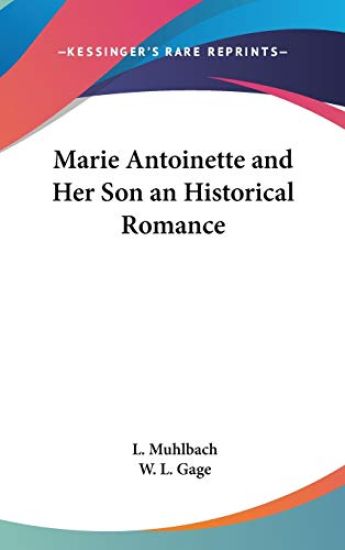 Marie Antoinette and Her Son an Historical Romance