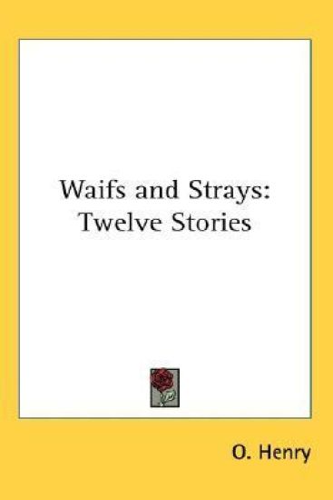 WAIFS AND STRAYS: TWELVE STORIES
