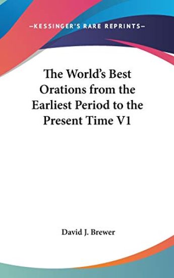 THE WORLD'S BEST ORATIONS FROM THE EARLI