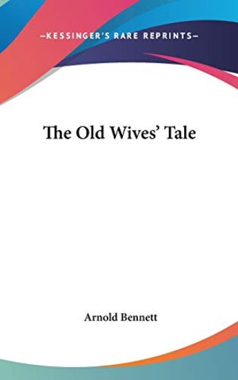 THE OLD WIVES' TALE
