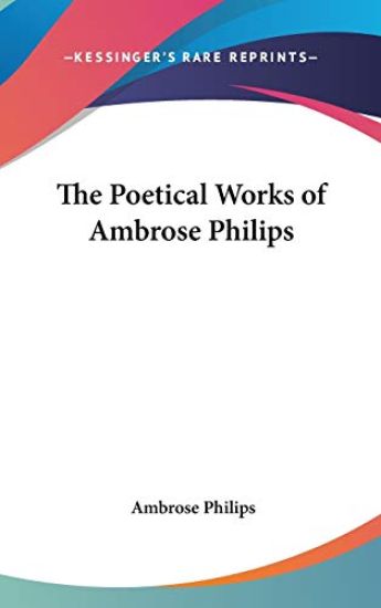 Poetical Works of Ambrose Philips
