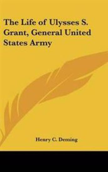 Life of Ulysses S. Grant, General United States Army