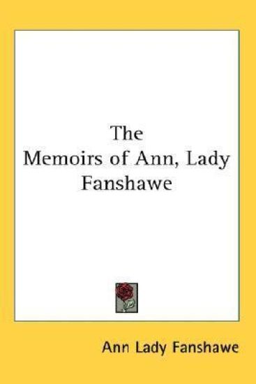 THE MEMOIRS OF ANN, LADY FANSHAWE