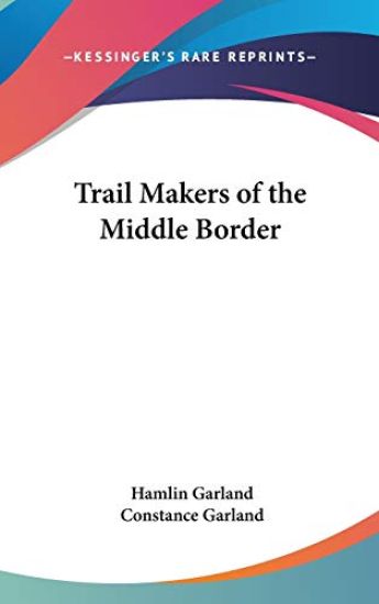 TRAIL MAKERS OF THE MIDDLE BORDER