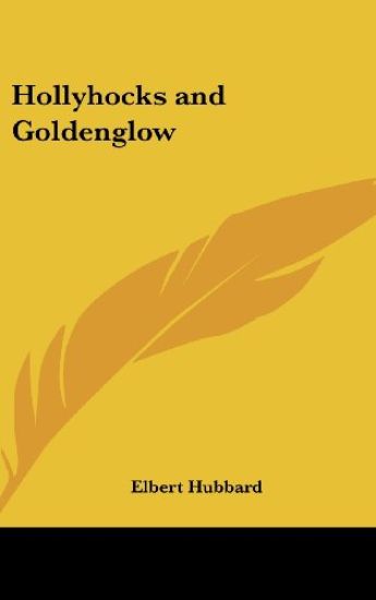 HOLLYHOCKS AND GOLDENGLOW