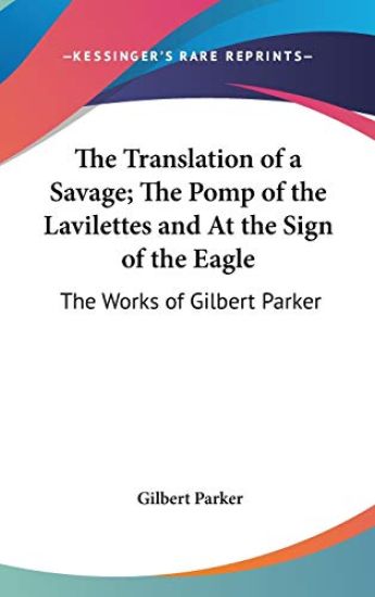 THE TRANSLATION OF A SAVAGE; THE POMP OF