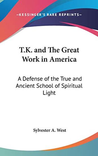 T.K. AND THE GREAT WORK IN AMERICA: A DE