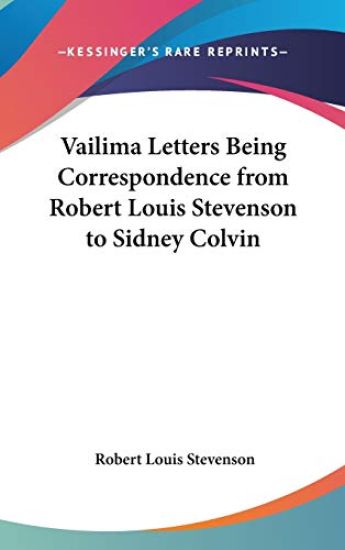 VAILIMA LETTERS BEING CORRESPONDENCE FRO