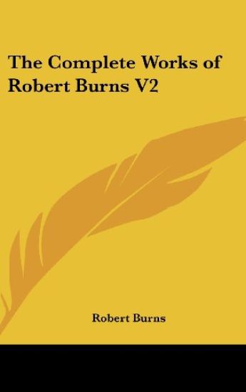 THE COMPLETE WORKS OF ROBERT BURNS V2