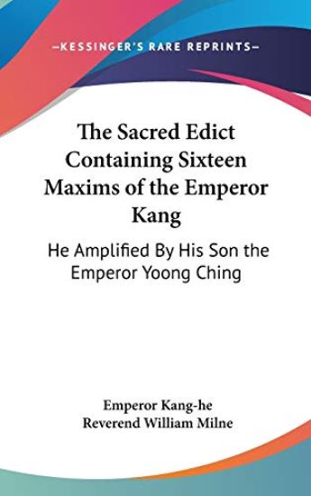 Sacred Edict Containing Sixteen Maxims of the Emperor Kang