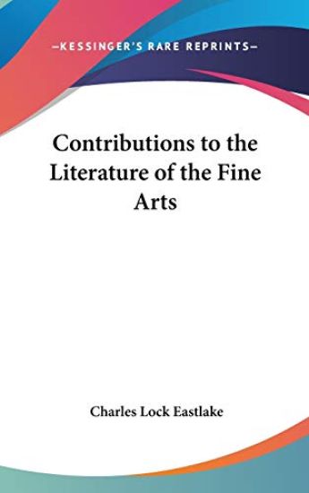 Contributions to the Literature of the Fine Arts