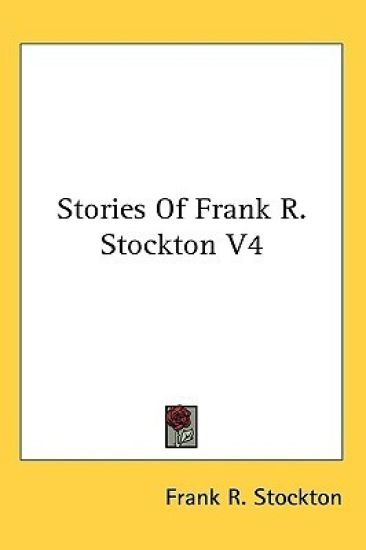 STORIES OF FRANK R. STOCKTON V4