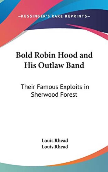 BOLD ROBIN HOOD AND HIS OUTLAW BAND: THE