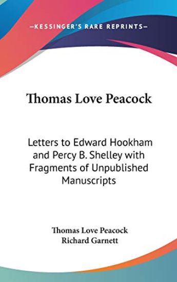THOMAS LOVE PEACOCK: LETTERS TO EDWARD H
