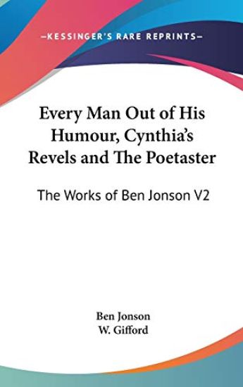 Every Man Out of His Humour, Cynthia's Revels and The Poetaster
