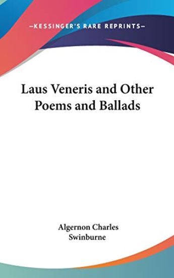 LAUS VENERIS AND OTHER POEMS AND BALLADS