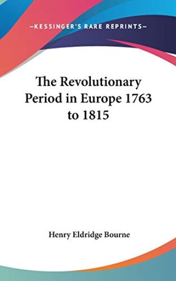 Revolutionary Period in Europe 1763 to 1815