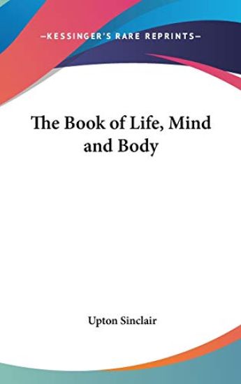 THE BOOK OF LIFE, MIND AND BODY