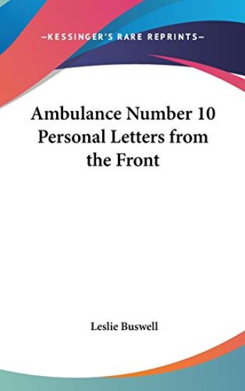 AMBULANCE NUMBER 10 PERSONAL LETTERS FRO
