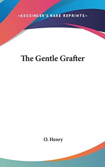 THE GENTLE GRAFTER