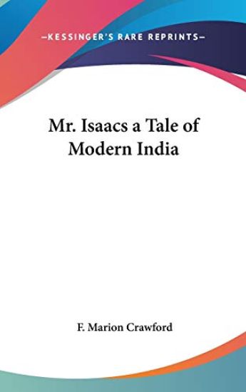 MR. ISAACS A TALE OF MODERN INDIA