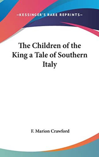 THE CHILDREN OF THE KING A TALE OF SOUTH