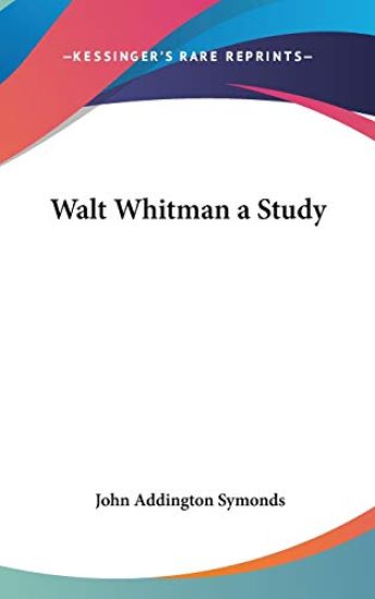WALT WHITMAN A STUDY