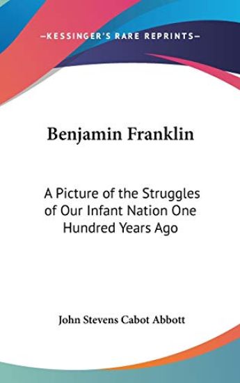 BENJAMIN FRANKLIN: A PICTURE OF THE STRU