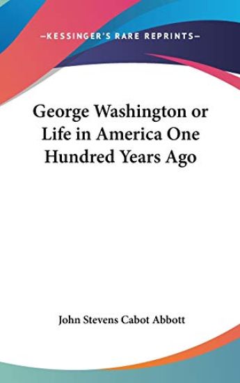 GEORGE WASHINGTON OR LIFE IN AMERICA ONE